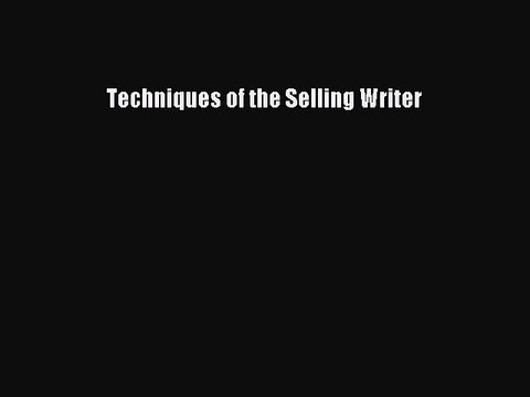 [Download PDF] Techniques of the Selling Writer PDF Free