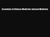 Read Essentials of Chinese Medicine: Internal Medicine PDF