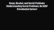 Read Drugs Alcohol and Social Problems (Understanding Social Problems: An SSSP Presidential
