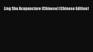 Read Ling Shu Acupuncture (Chinese) (Chinese Edition) Ebook