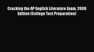 PDF Cracking the AP English Literature Exam 2008 Edition (College Test Preparation)  Read Online