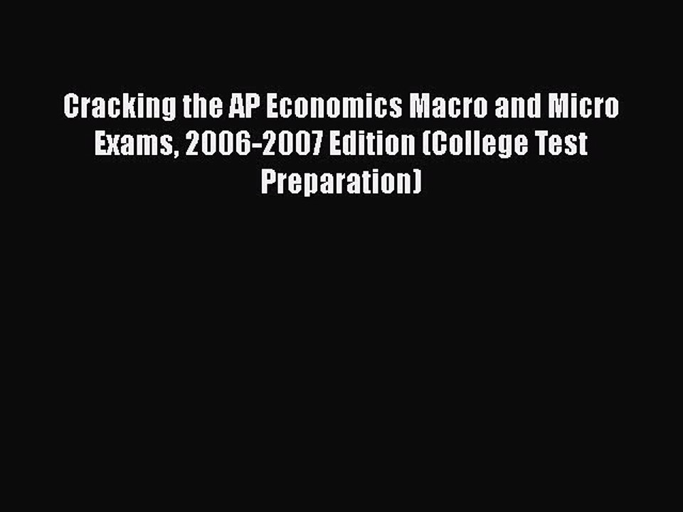 PDF Cracking the AP Economics Macro and Micro Exams 2006-2007 Edition (College Test Preparation)