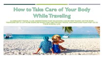 GlobeQuest Travel Club Explains How to Take Care of Your Body While Traveling