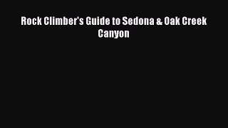 Read Rock Climber's Guide to Sedona & Oak Creek Canyon Ebook Free
