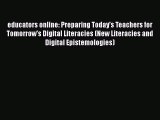 [PDF] educators online: Preparing Today's Teachers for Tomorrow's Digital Literacies (New Literacies