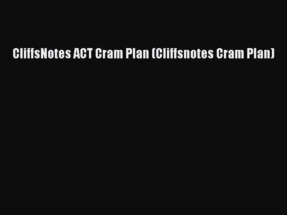 Download CliffsNotes ACT Cram Plan (Cliffsnotes Cram Plan) Free Books