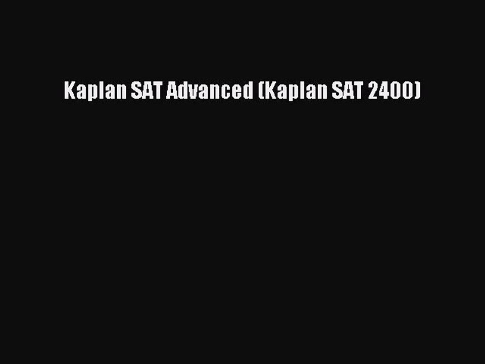 PDF Kaplan SAT Advanced (Kaplan SAT 2400) Free Books