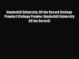 Download Vanderbilt University: Off the Record (College Prowler) (College Prowler: Vanderbilt