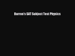 PDF Barron's SAT Subject Test Physics Free Books