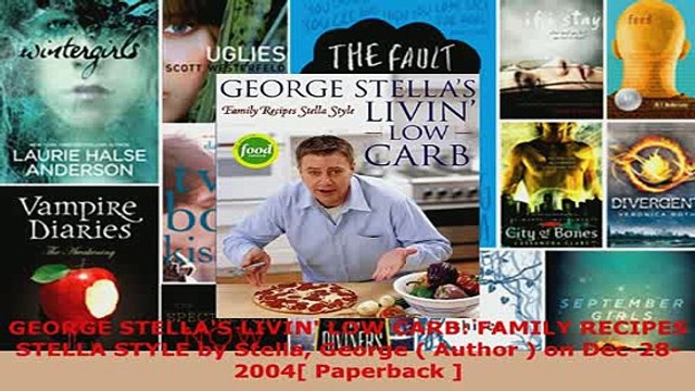 PDF GEORGE STELLAS LIVIN LOW CARB FAMILY RECIPES STELLA STYLE by Stella George Author Read Online