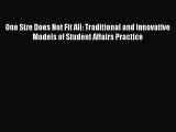 [PDF] One Size Does Not Fit All: Traditional and Innovative Models of Student Affairs Practice