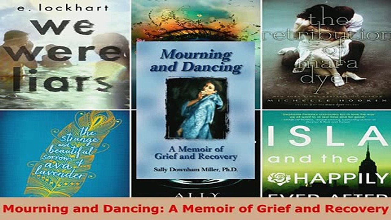 Download  Mourning and Dancing A Memoir of Grief and Recovery Free Books