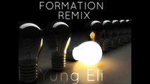 Yung Eli - Formation Remix