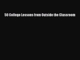[PDF] 50 College Lessons from Outside the Classroom [Read] Online