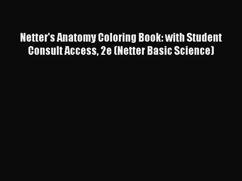 PDF Netter's Anatomy Coloring Book: with Student Consult Access 2e (Netter Basic Science) Free
