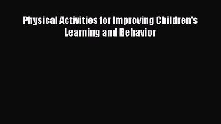 [PDF] Physical Activities for Improving Children's Learning and Behavior [Read] Full Ebook