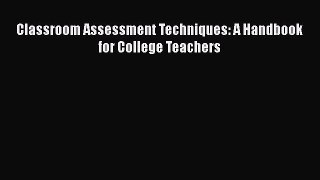 [PDF] Classroom Assessment Techniques: A Handbook for College Teachers [Download] Full Ebook