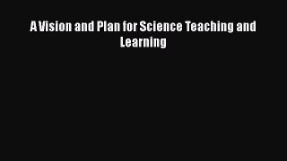 [PDF] A Vision and Plan for Science Teaching and Learning [Read] Online