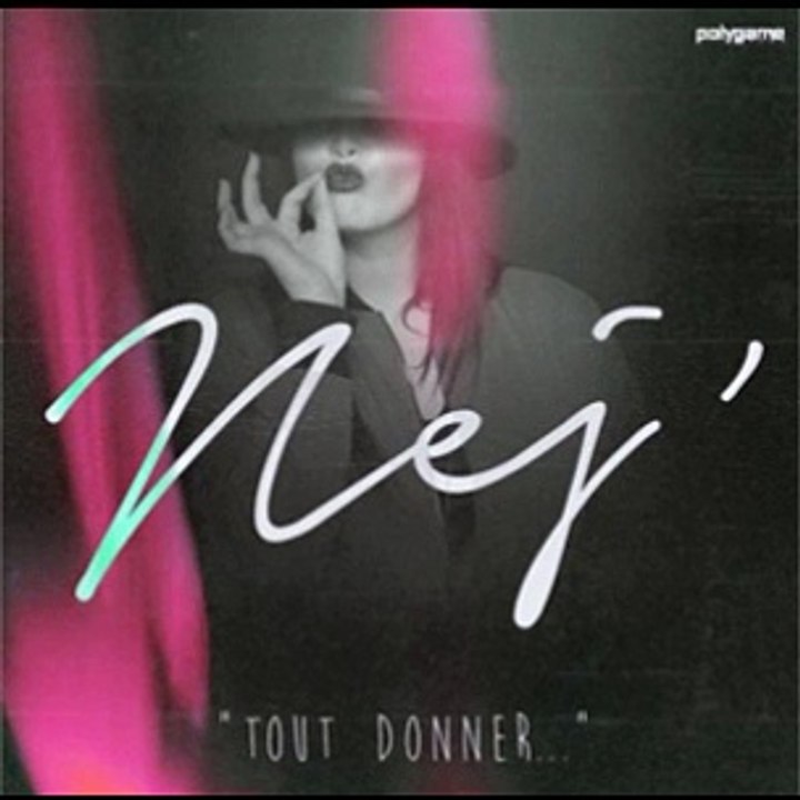 Nej’ – Tout donner