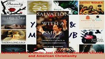 PDF  Salvation with a Smile Joel Osteen Lakewood Church and American Christianity Read Online