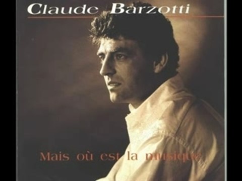 Claude Barzotti mais ou est la musique