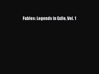 PDF Fables: Legends in Exile Vol. 1  Read Online