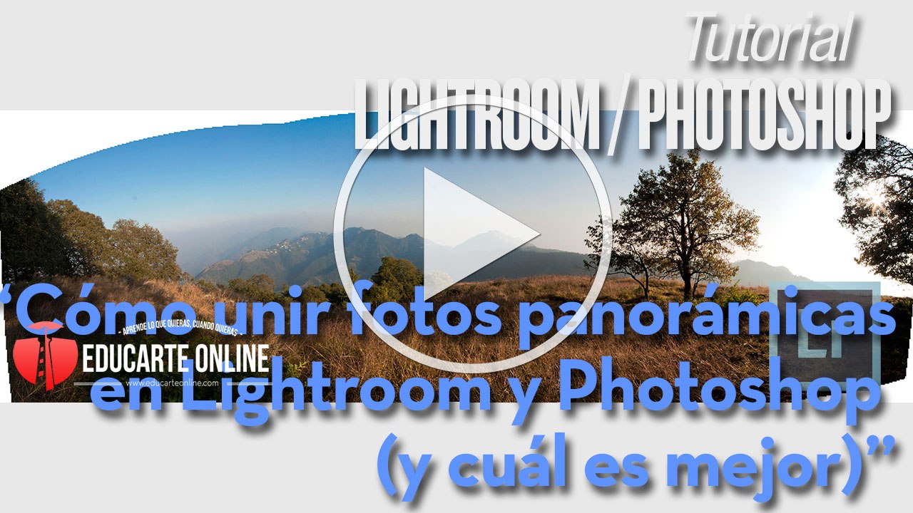 Como unir foto panorámica con Lightroom y Photoshop (y cual es mejor)