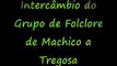 Intercâmbio do Grupo de Folclore de Machico com Tregosa (Barcelos)