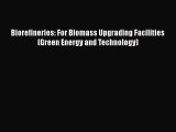Download Biorefineries: For Biomass Upgrading Facilities (Green Energy and Technology) Ebook