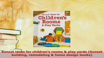 PDF  Sunset ideas for childrens rooms  play yards Sunset building remodeling  home design Download Online