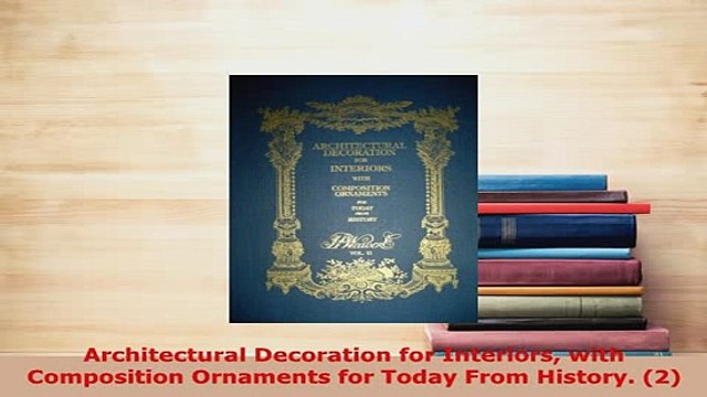 PDF Architectural Decoration for Interiors with Composition Ornaments for Today From History PDF Full Ebook