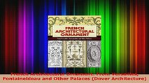 Download  French Architectural Ornament From Versailles Fontainebleau and Other Palaces Dover Download Online