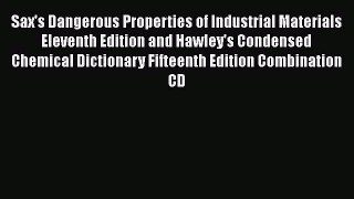 Read Sax's Dangerous Properties of Industrial Materials Eleventh Edition and Hawley's Condensed