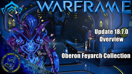 Warframe: Update 18.7.0 Overview | Oberon Feyarch Collection