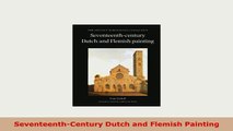 Download  SeventeenthCentury Dutch and Flemish Painting PDF Online