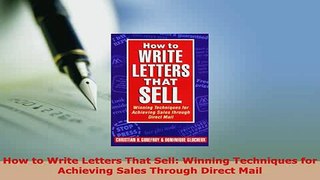 Download  How to Write Letters That Sell Winning Techniques for Achieving Sales Through Direct Mail Ebook