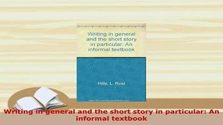 PDF  Writing in general and the short story in particular An informal textbook Free Books