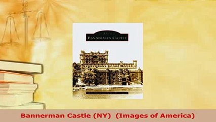 PDF  Bannerman Castle NY  Images of America Download Online