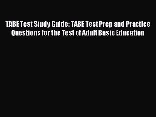[Download PDF] TABE Test Study Guide: TABE Test Prep and Practice Questions for the Test of