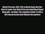 Download Blood Pressure EKG | ECG & Blood Sugar Box Set: How To Lower Your Blood Pressure And