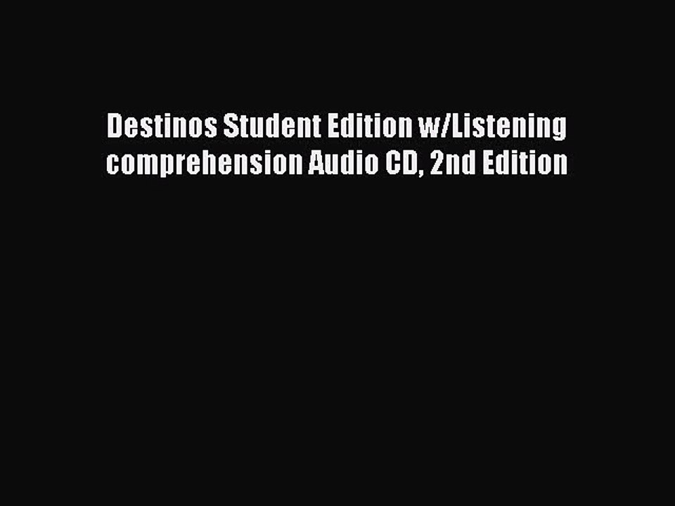 Read Destinos Student Edition w/Listening comprehension Audio CD 2nd Edition Ebook Online