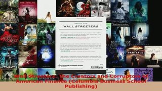 Download  Wall Streeters The Creators and Corruptors of American Finance Columbia Business School  EBook