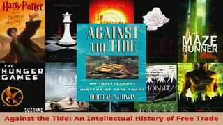 PDF  Against the Tide An Intellectual History of Free Trade  Read Online
