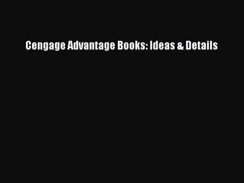 Read Cengage Advantage Books: Ideas & Details Ebook Free
