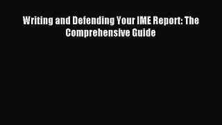 Download Writing and Defending Your IME Report: The Comprehensive Guide Ebook Free