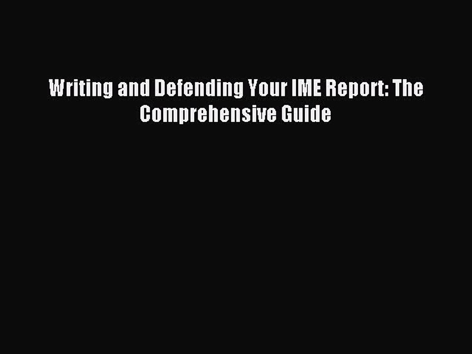 Download Writing and Defending Your IME Report: The Comprehensive Guide Ebook Free
