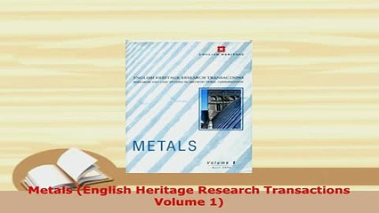 PDF  Metals English Heritage Research Transactions Volume 1 PDF Online