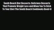 Read South Beach Diet Desserts: Delicious Desserts That Promote Weight Loss and Allow You To