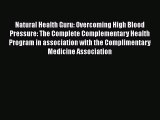 Download Natural Health Guru: Overcoming High Blood Pressure: The Complete Complementary Health