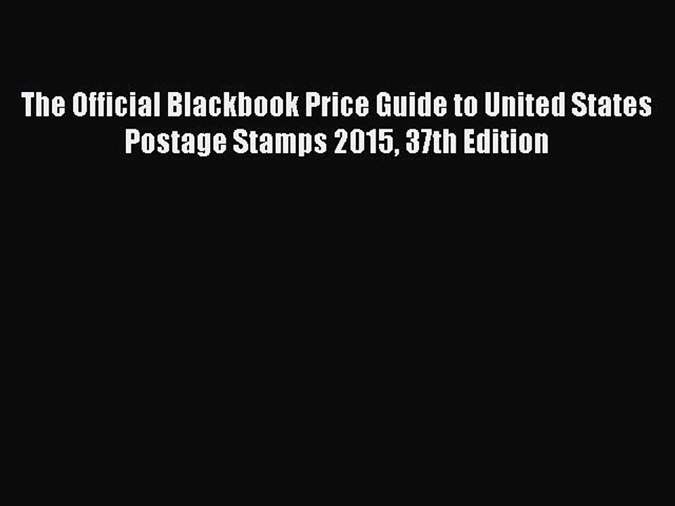 Download The Official Blackbook Price Guide to United States Postage Stamps 2015 37th Edition
